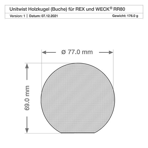 UNiTWIST Holzkugel (Buche) für WECK RR80 Technische Zeichnung UNiTWIST Holzkugel Buche WECK RR80 - Maße 77mm Durchmesser, 69mm Höhe, 176g Gewicht