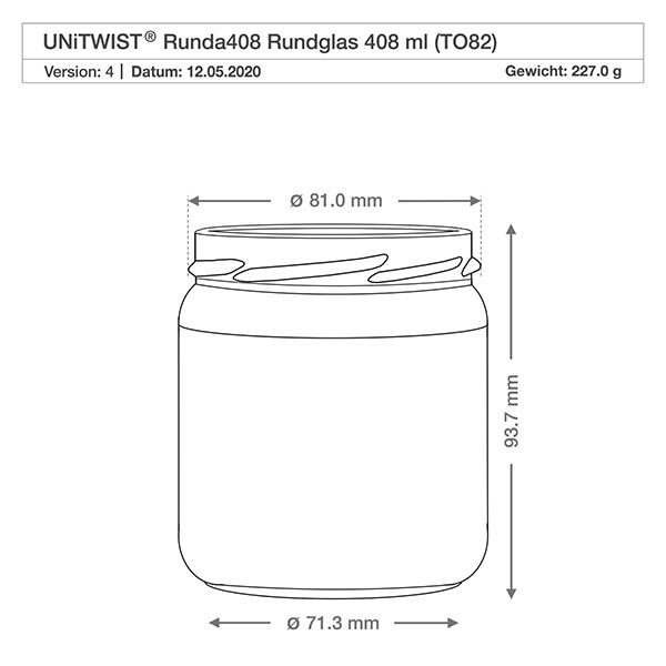 UNiTWIST Runda408 Rundglas 408ml TO82 technische Zeichnung mit Maßangaben Durchmesser 81mm Höhe 93,7mm Gewicht 227g