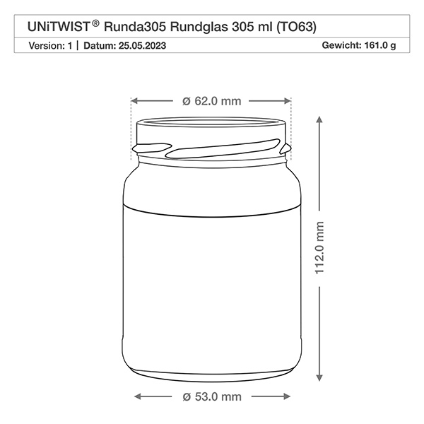 UNiTWIST Runda305 Rundglas 305ml TO63 mit technischer Zeichnung Maße Durchmesser 62mm Höhe 112mm Gewicht 161g