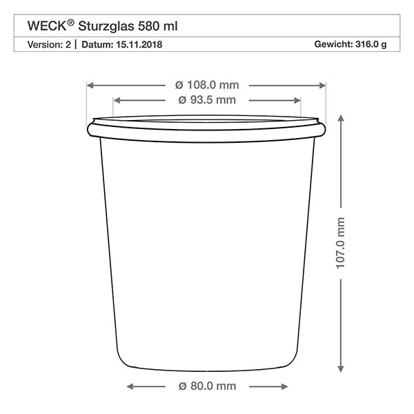 580ml Sturzglas WECK RR100 Technische Zeichnung WECK Sturzglas 580ml RR100 mit Maßangaben Durchmesser 108mm Höhe 107mm Gewicht 316g